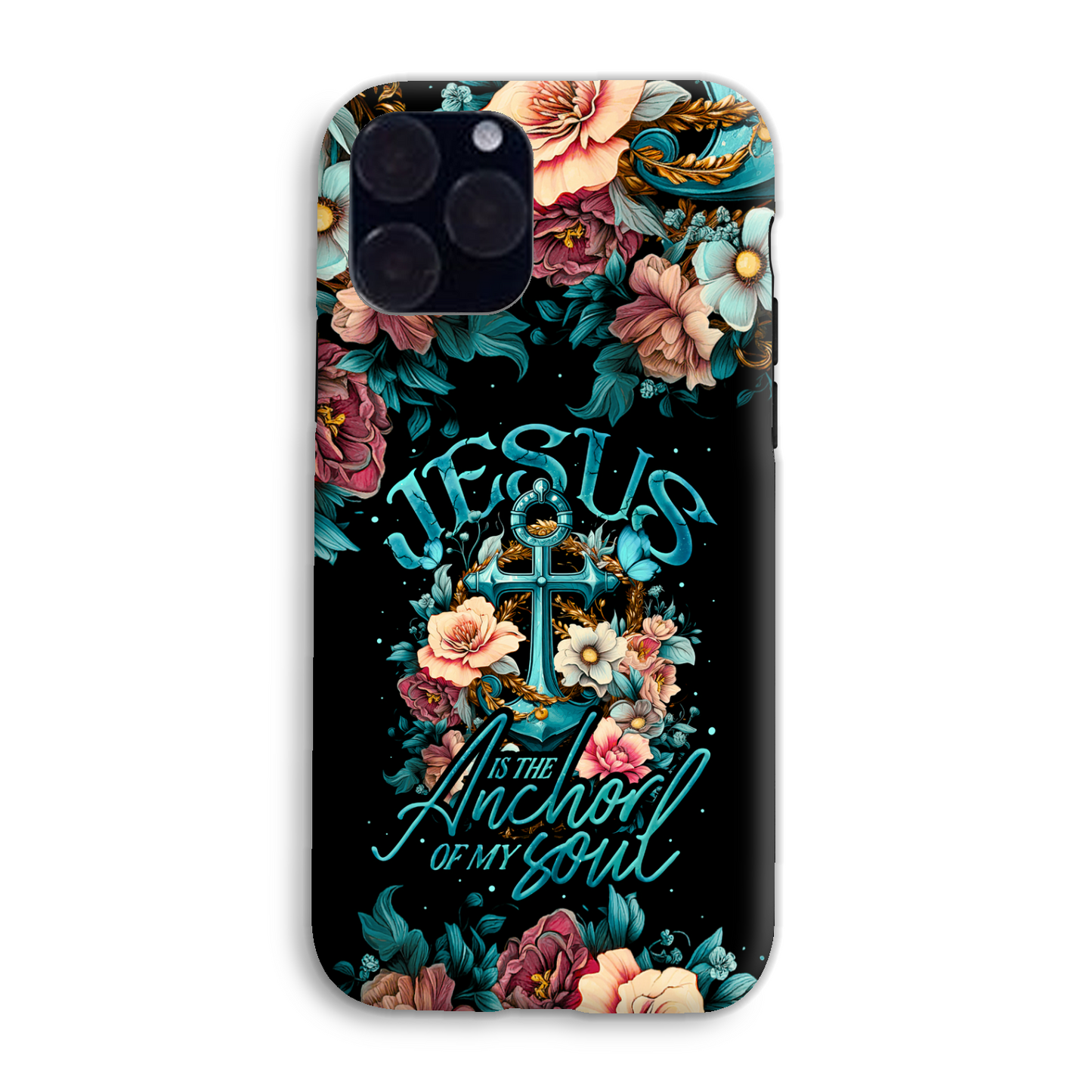 Jesus Is The Anchor Of My Soul Phone Case - Ty3006233
