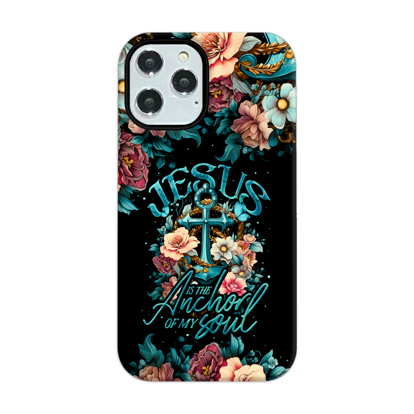 Jesus Is The Anchor Of My Soul Phone Case - Ty3006233