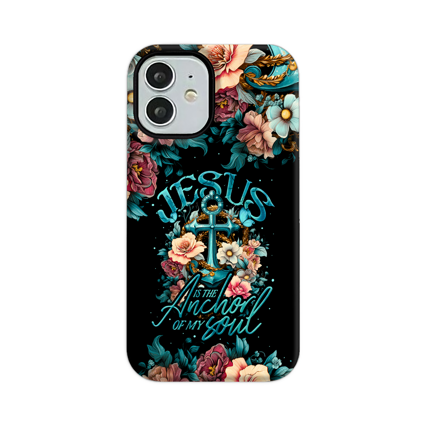 Jesus Is The Anchor Of My Soul Phone Case - Ty3006233