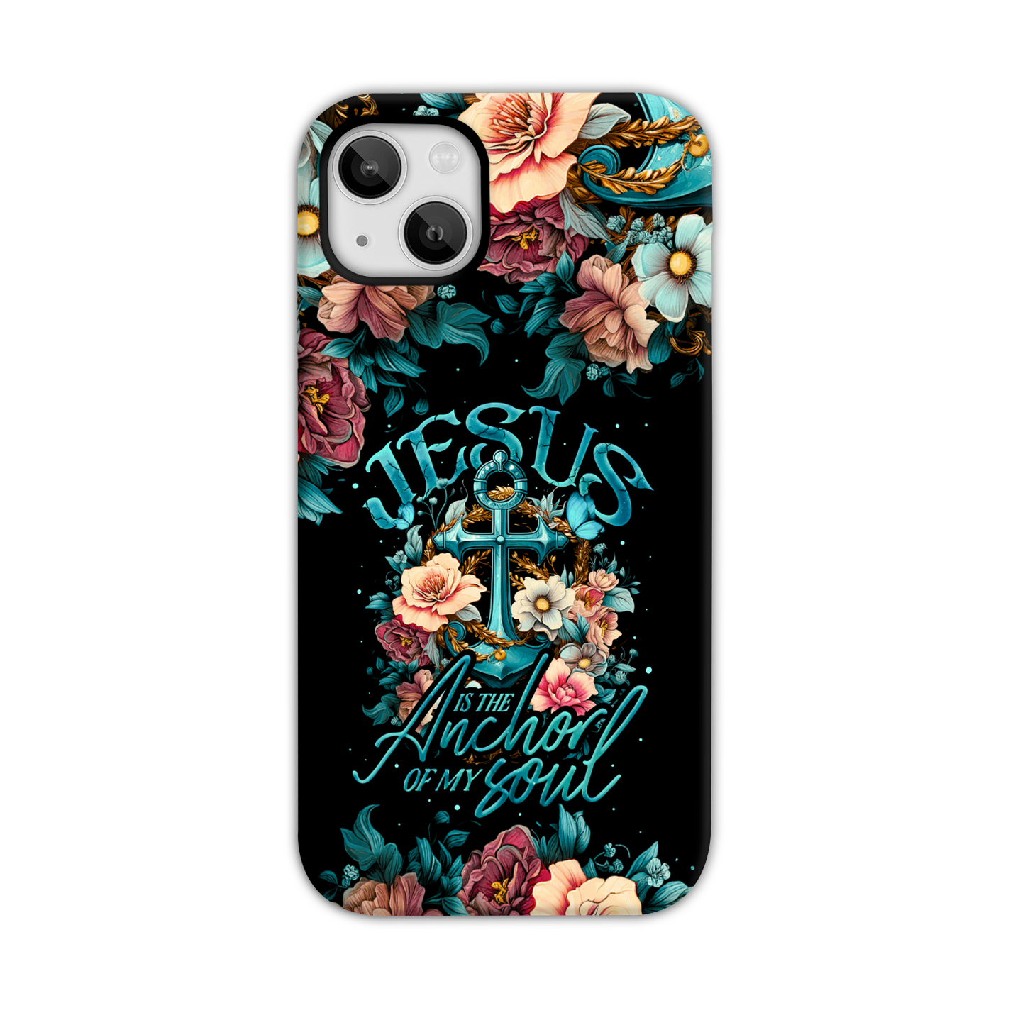 Jesus Is The Anchor Of My Soul Phone Case - Ty3006233