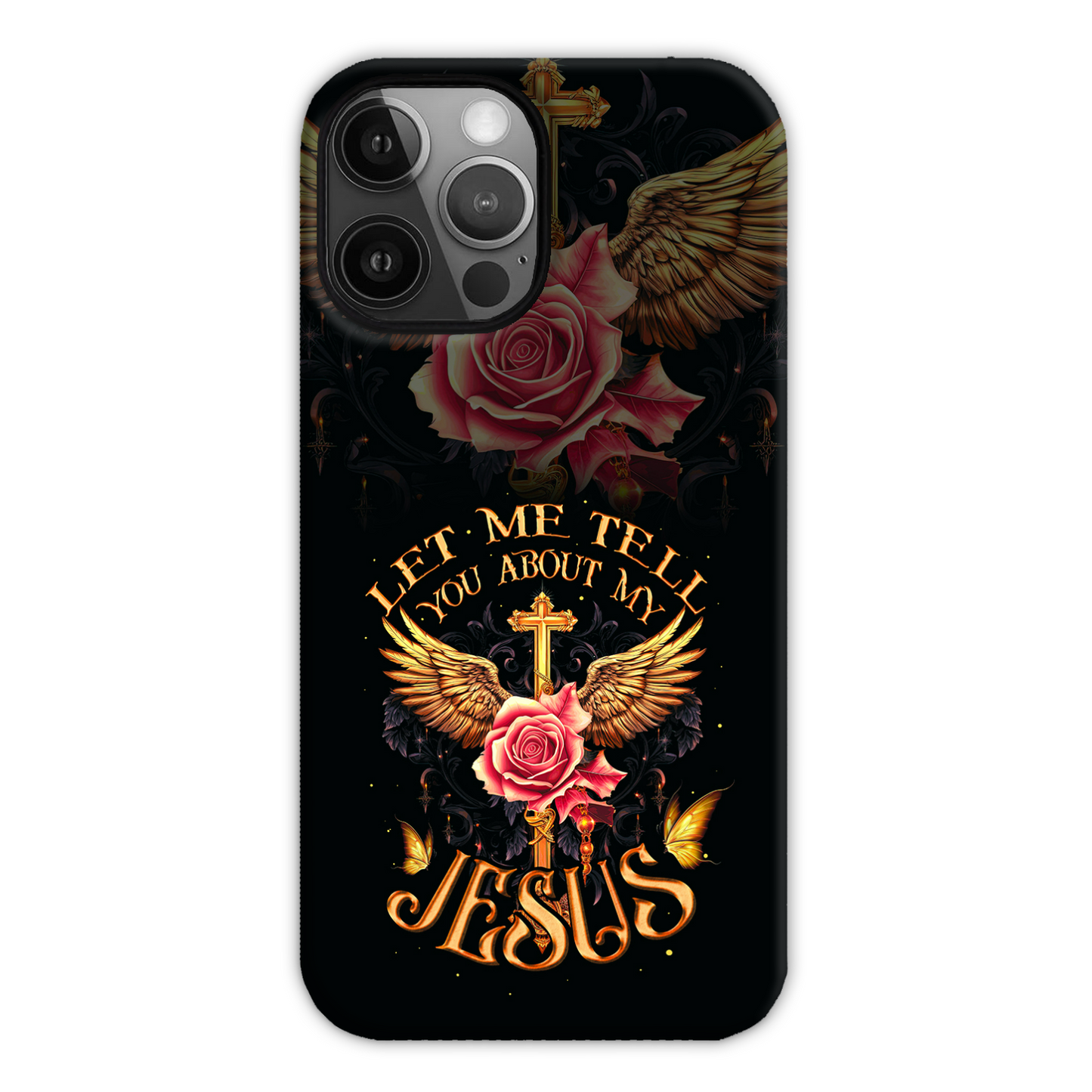 Let Me Tell You About My Jesus Phone Case - Ty3006238