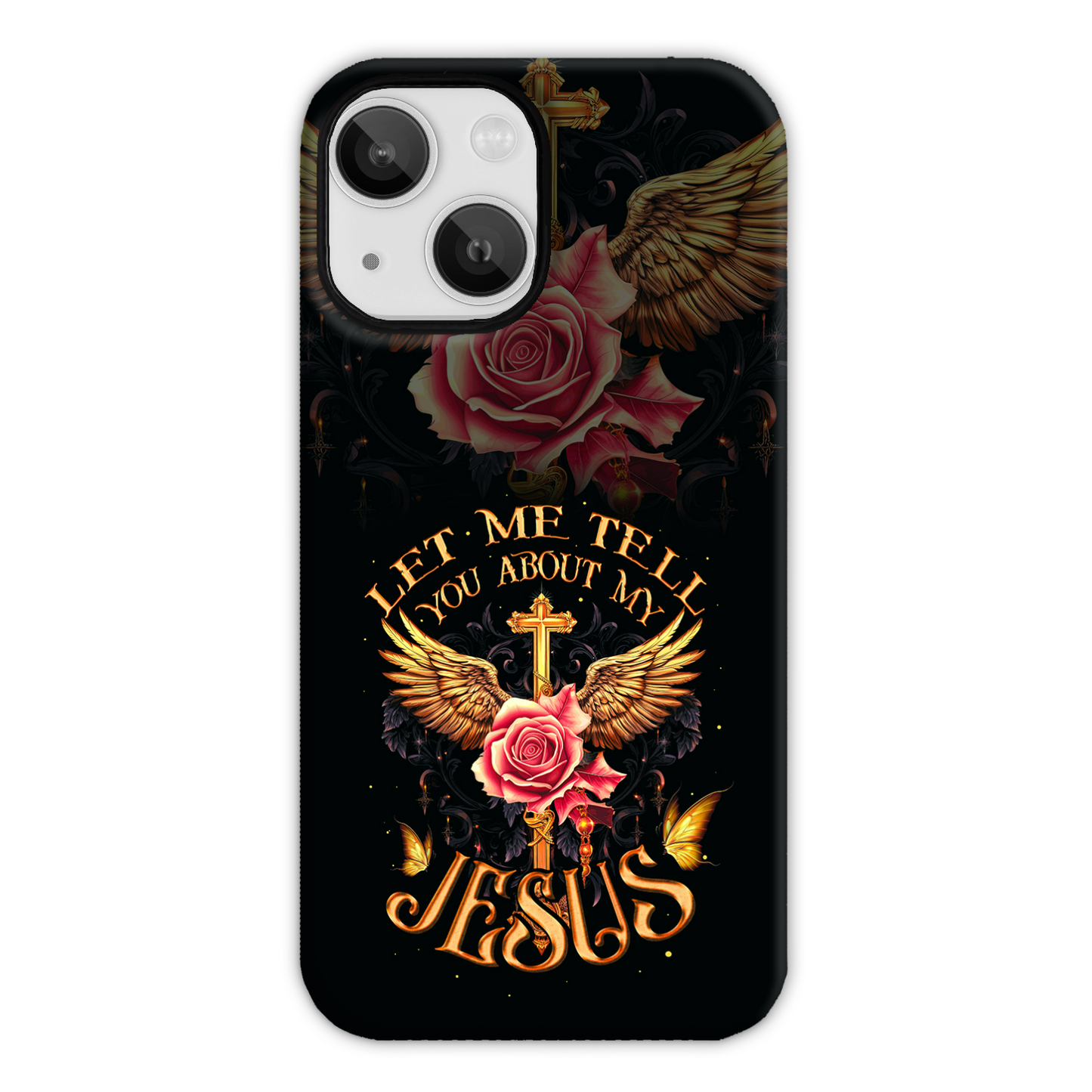 Let Me Tell You About My Jesus Phone Case - Ty3006238