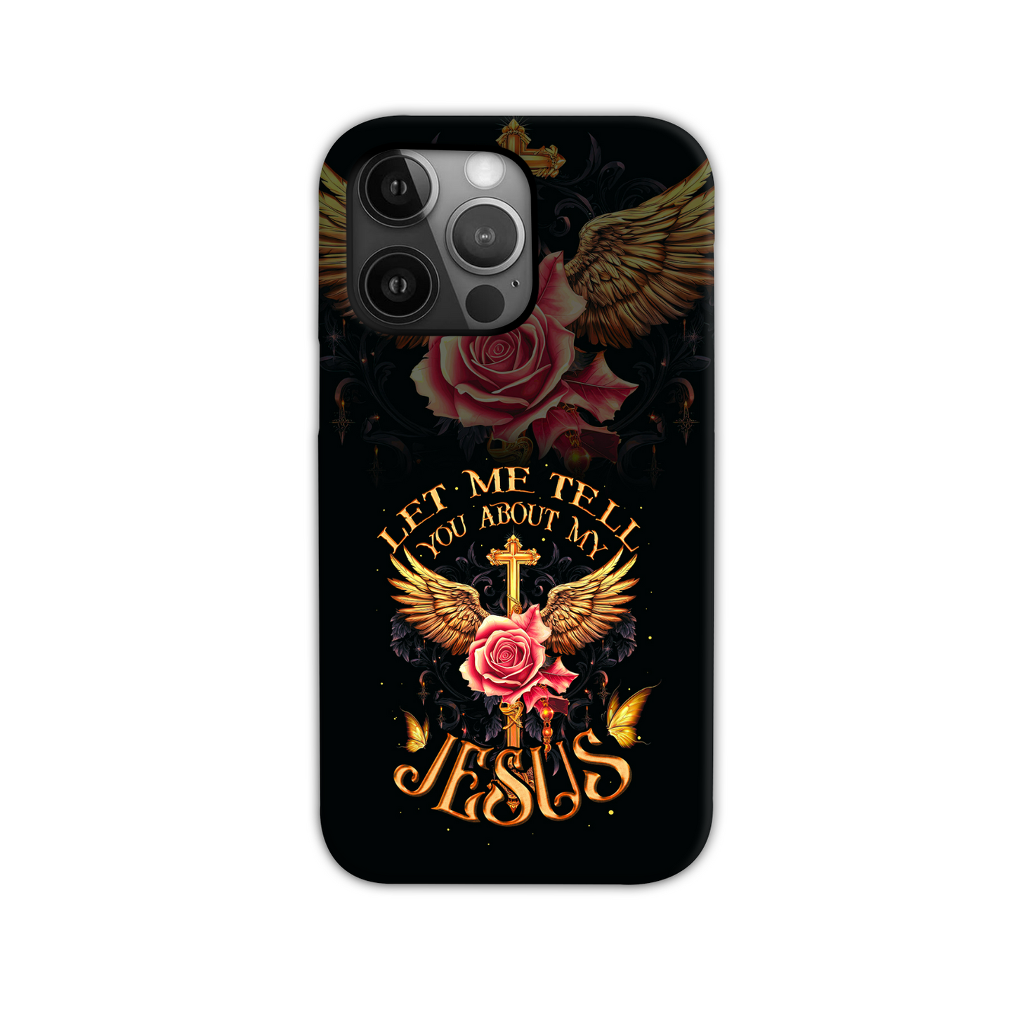 Let Me Tell You About My Jesus Phone Case - Ty3006238