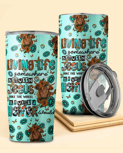 Living Life Somewhere Between Jesus Cow Tumbler - Tltr1309237