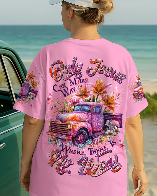 Only Jesus Can Make Way Women's All Over Print Shirt - Tltw2205252