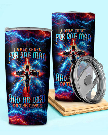 I Only Kneel For One Man Tumbler - Tltw0204242