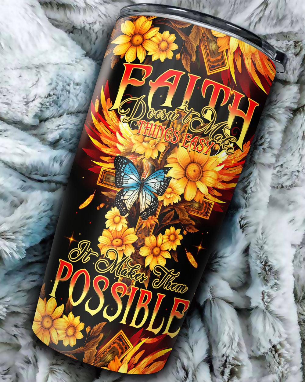 Faith Doesn't Make Things Easy Tumbler- Tytm2706231