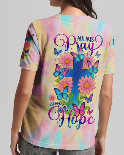 Always Pray Never Lose Hope Women's All Over Print Shirt - Tytm1905252