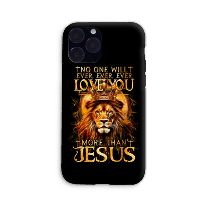 No One Will Ever Love You More Than Jesus Phone Case - Tytm3006239