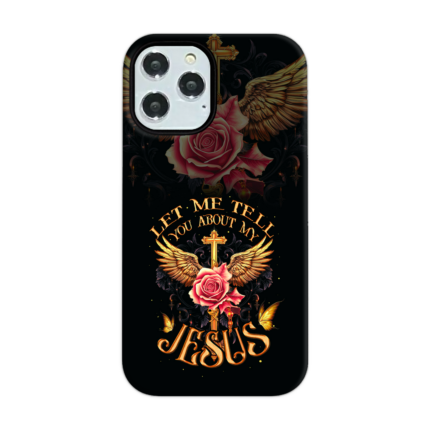 Let Me Tell You About My Jesus Phone Case - Ty3006238