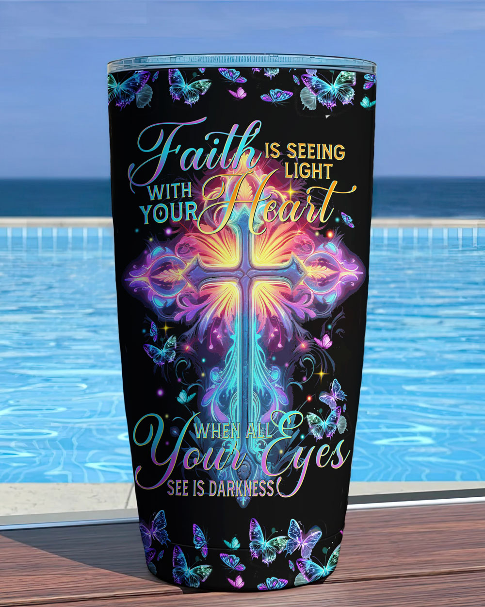 Faith Is Seeing Light With Your Heart Tumbler - Tytm3006231